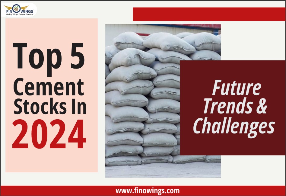 Top 5 Cement Stocks in India 2024: Trends, Risks & Top Insights